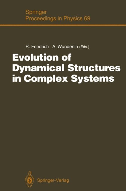 Arne Wunderlin, Rudolf Friedrich - Evolution of Dynamical Structures in Complex Systems, E-bok