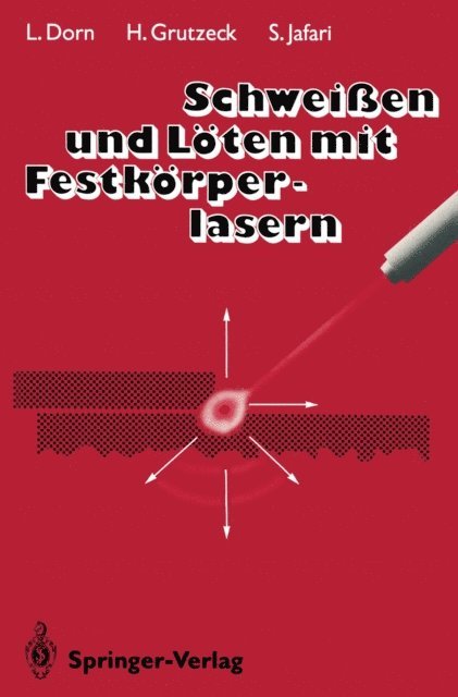 Seifollah Jafari, Helmut Grutzeck, Lutz Dorn - Schweißen und Löten mit Festkörperlasern, E-bok