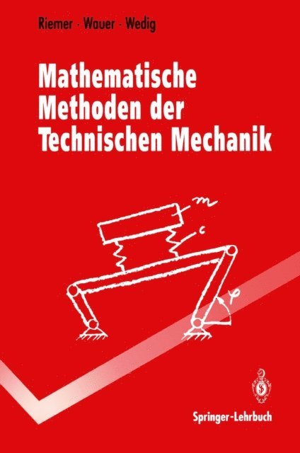 Walter Wedig, Jorg Wauer, Michael Riemer - Mathematische Methoden der Technischen Mechanik, E-bok
