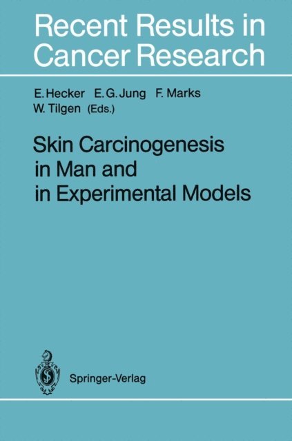 W. Tilgen, F. Marks, E.G. Jung, Erich Hecker - Skin Carcinogenesis in Man and in Experimental Models, E-bok
