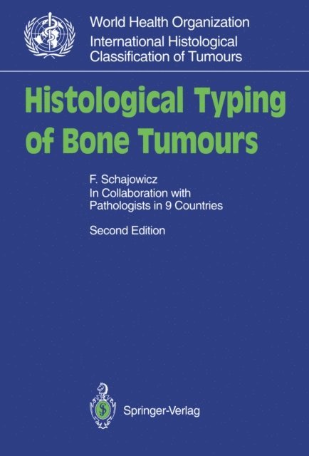 F. Schajowicz - Histological Typing of Bone Tumours, E-bok