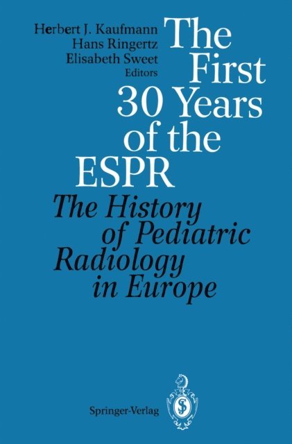 Elisabeth Sweet, Hans Ringertz, Herbert J. Kaufmann - First 30 Years of the ESPR, E-bok