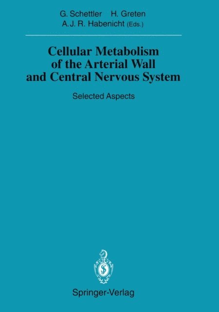 Andreas J.R. Habenicht, Heiner Greten, Gotthard Schettler - Cellular Metabolism of the Arterial Wall and Central Nervous System, E-bok