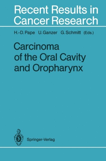 G. Schmitt, U. Ganzer, H.-D. Pape - Carcinoma of the Oral Cavity and Oropharynx, E-bok