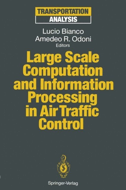 Amedeo R. Odoni, Lucio Bianco - Large Scale Computation and Information Processing in Air Traffic Control, E-bok