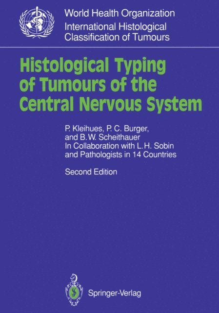 B.W. Scheithauer, P.C. Burger, Paul Kleihues - Histological Typing of Tumours of the Central Nervous System, E-bok
