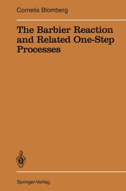 Cornelis Blomberg - Barbier Reaction and Related One-Step Processes, E-bok