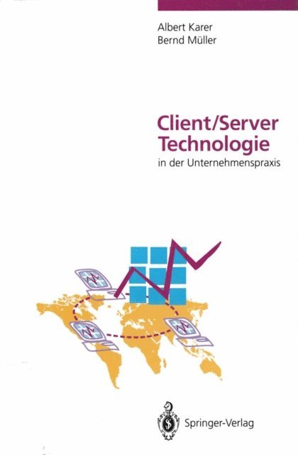 Bernd Muller, Albert Karer - Client/Server-Technologie in der Unternehmenspraxis, E-bok