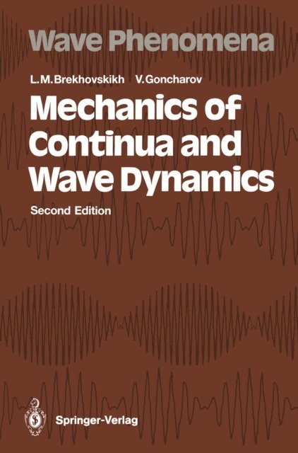 Valery Goncharov, Leonid M. Brekhovskikh - Mechanics of Continua and Wave Dynamics, E-bok