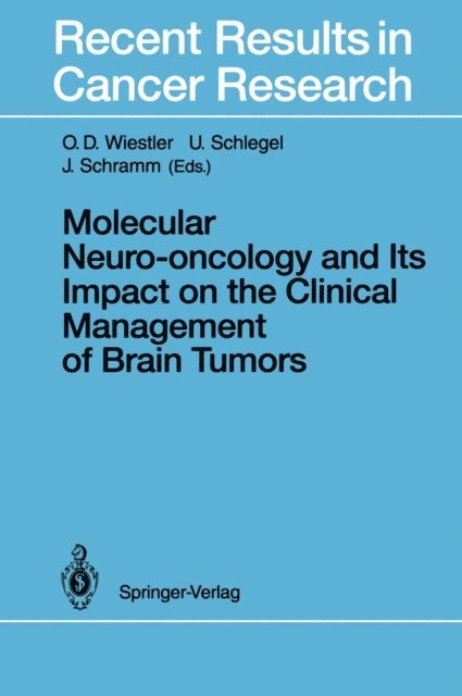 J. Schramm, U. Schlegel, O.D. Wiestler - Molecular Neuro-oncology and Its Impact on the Clinical Management of Brain Tumors, E-bok