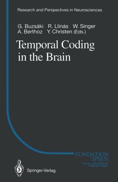 Y. Christen, A. Berthoz, W. Singer, R. Llinas, G. Buzsaki - Temporal Coding in the Brain, E-bok