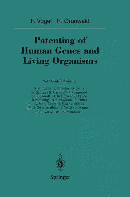 Reinhard Grunwald, Friedrich Vogel - Patenting of Human Genes and Living Organisms, E-bok