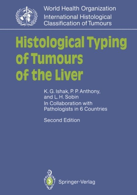 Leslie H. Sobin, Peter P. Anthony, Kamal G. Ishak - Histological Typing of Tumours of the Liver, E-bok
