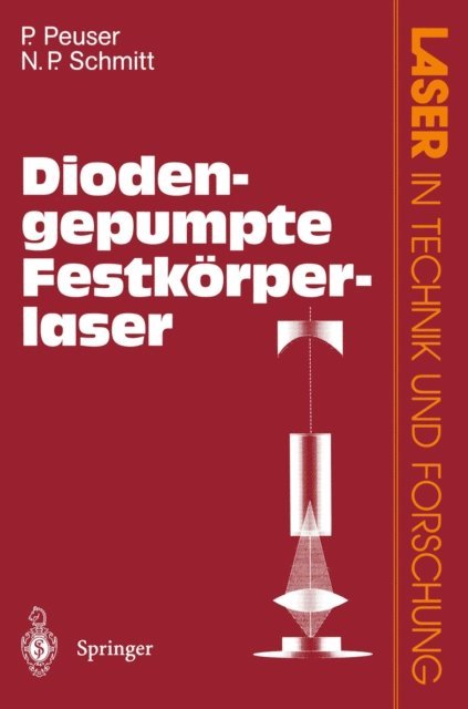 Nikolaus P. Schmitt, Peter Peuser - Diodengepumpte Festkörperlaser, E-bok