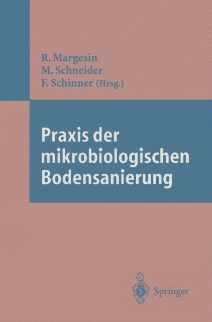 Franz Schinner, Manfred Schneider, Rosa Margesin - Praxis der mikrobiologischen Bodensanierung, E-bok