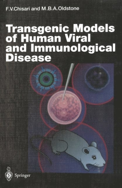 Michael B.A. Oldstone, Francis V. Chisari - Transgenic Models of Human Viral and Immunological Disease, E-bok