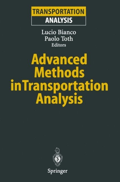 Paolo Toth, Lucio Bianco - Advanced Methods in Transportation Analysis, E-bok