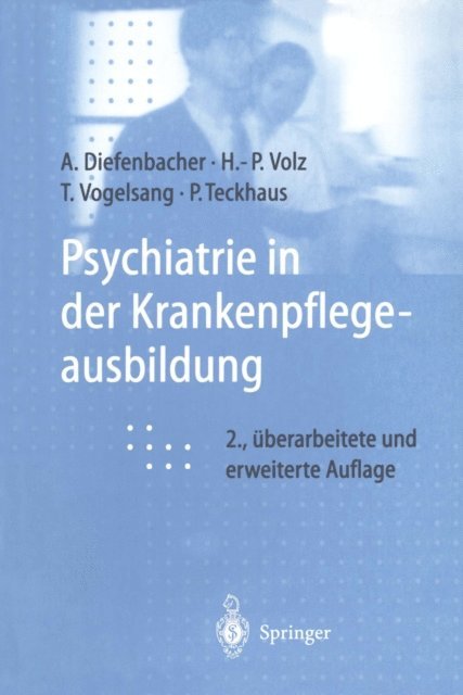Peter Teckhaus, Thomas Vogelsang, Hans-Peter Volz, Albert Diefenbacher - Psychiatrie in der Krankenpflegeausbildung, E-bok