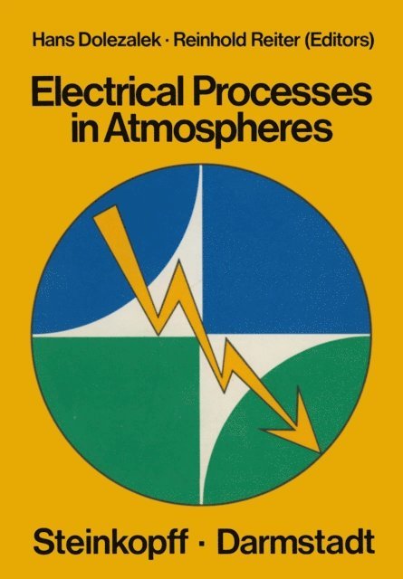 R. Reiter, H. Dolezalek - Electrical Processes in Atmospheres, E-bok