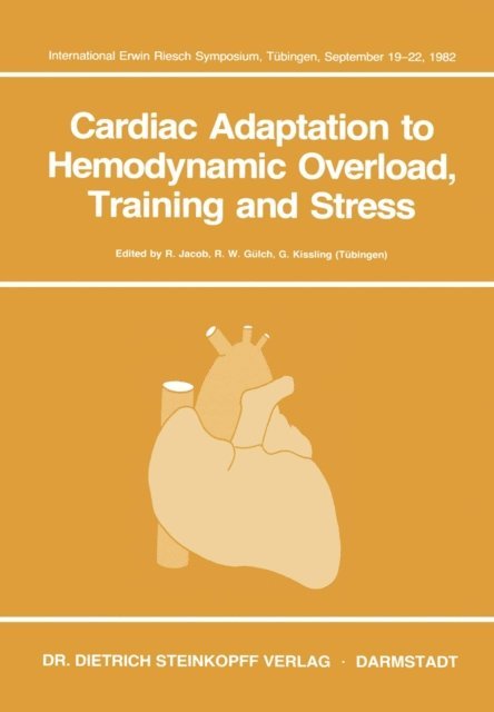 G. Kissling, R. Gulch, R. Jacob - Cardiac Adaptation to Hemodynamic Overload, Training and Stress, E-bok