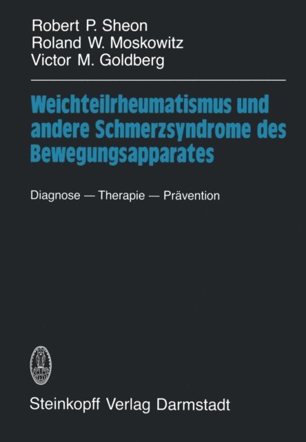 Victor M. Goldberg, Roland W. Moskowitz, Robert P. Sheon - Weichteilrheumatismus und andere Schmerzsyndrome des Bewegungsapparates, E-bok