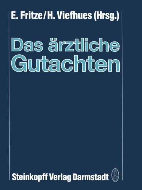 H. Viefhues, E. Fritze - Das ärztliche Gutachten, E-bok