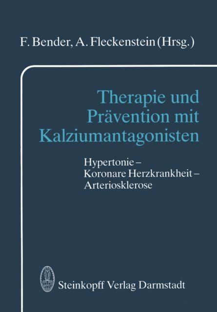 A. Fleckenstein, F. Bender - Therapie und Prävention mit Kalziumantagonisten, E-bok