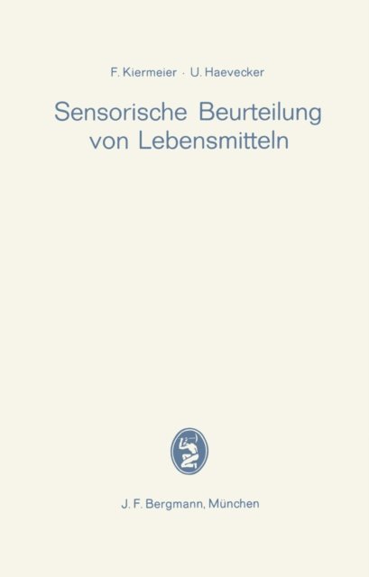 Ulrich Haevecker, Friedrich Kiermeier - Sensorische Beurteilung von Lebensmitteln, E-bok
