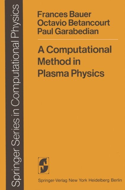 P. Garabedian, O. Betancourt, F. Bauer - Computational Method in Plasma Physics, E-bok