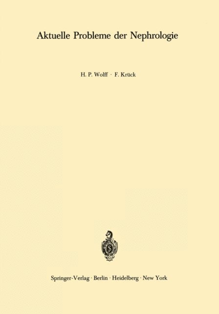 F. Kruck - Aktuelle Probleme der Nephrologie, E-bok