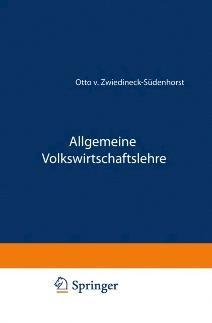 Otto von Zwiedineck-Sudenhorst - Allgemeine Volkswirtschaftslehre, E-bok