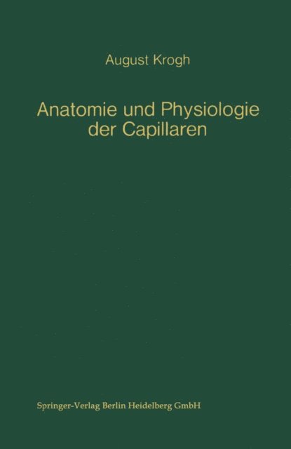 August Krogh - Anatomie und Physiologie der Capillaren, E-bok