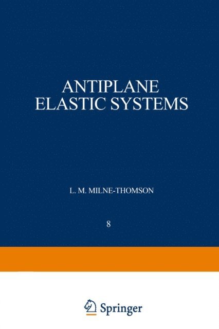 Louis M. Milne-Thomson - Antiplane Elastic Systems, E-bok