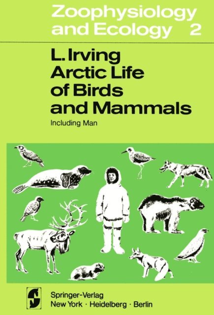 L. Irving - Arctic Life of Birds and Mammals, E-bok