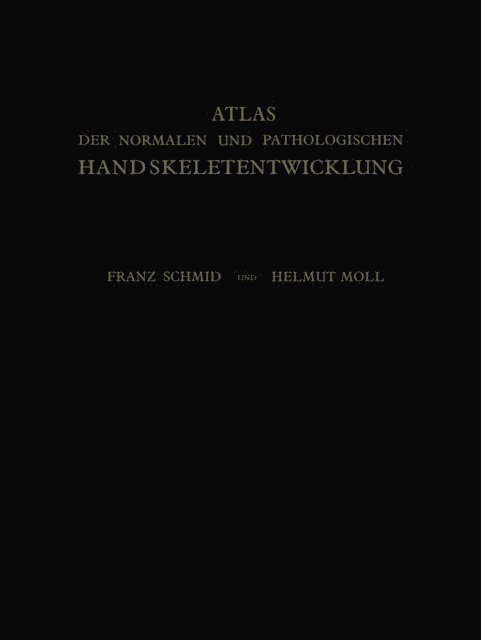 Helmut Moll, Franz Schmid - Atlas der Normalen und Pathologischen Handskeletentwicklung, E-bok
