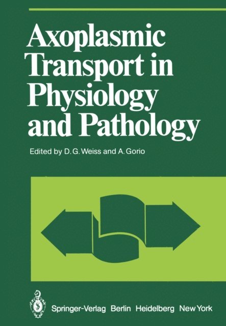 A. Gorio, D. G. Weiss - Axoplasmic Transport in Physiology and Pathology, E-bok