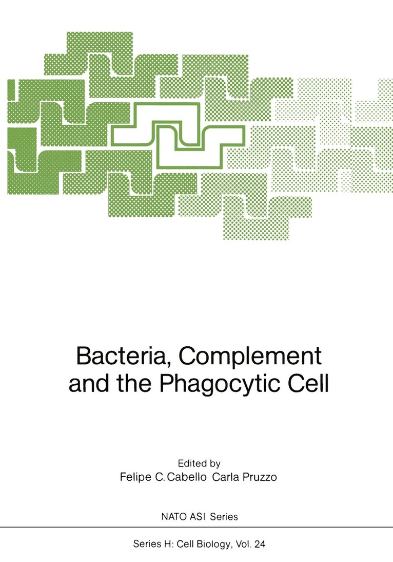 Felipe C. Cabello, Carla Pruzzo - Bacteria, Complement and the Phagocytic Cell, Häftad