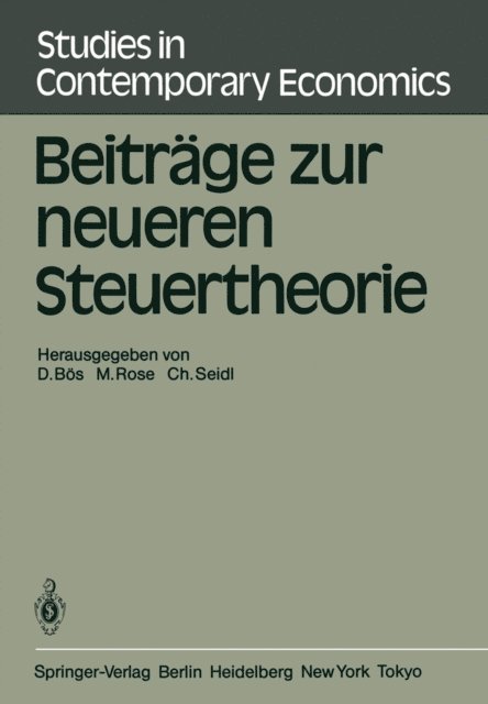 Christian Seidl, M. Rose, D. Bos - Beiträge zur neueren Steuertheorie, E-bok