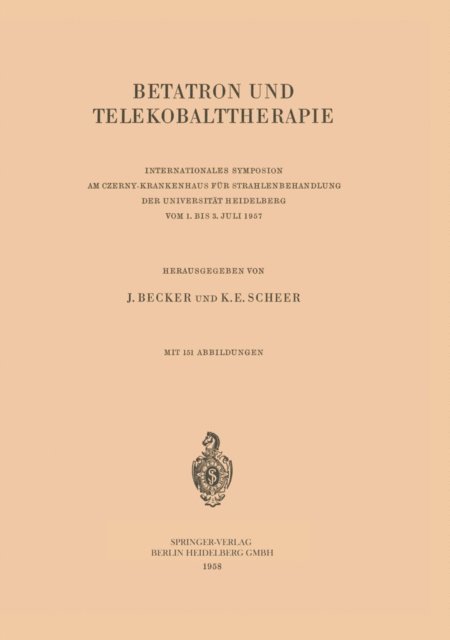 K.E. Scheer, Josef Becker - Betatron und Telekobalttherapie, E-bok