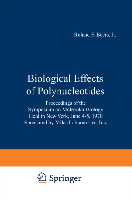 W. Braun, Roland F. Jr. Beers - Biological Effects of Polynucleotides, E-bok