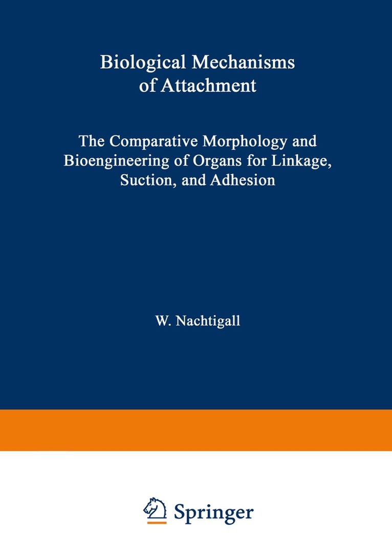 W. Nachtigall - Biological Mechanisms of Attachment, Häftad