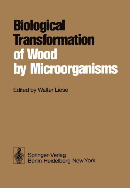 W. Liese - Biological Transformation of Wood by Microorganisms, E-bok