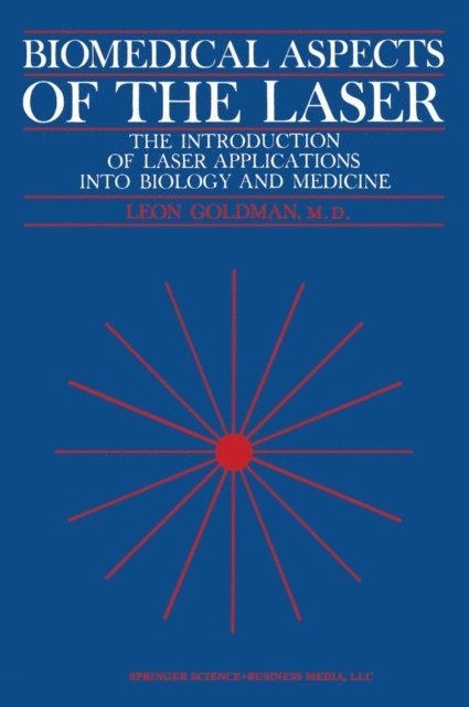 Leon Goldman - Biomedical Aspects of the Laser, E-bok