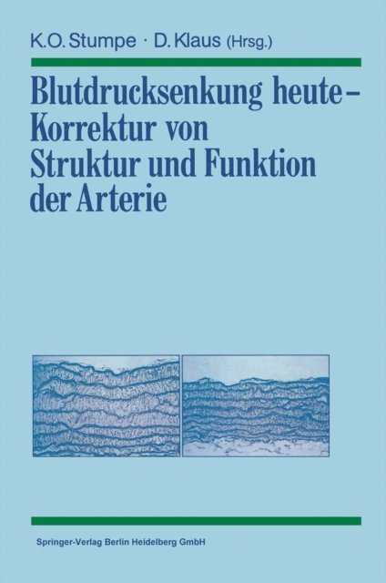 Dieter Klaus, Klaus O. Stumpe - Blutdrucksenkung heute — Korrektur von Struktur und Funktion der Arterie, E-bok