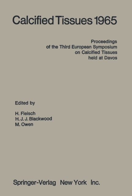 M. Owen, H.J.J. Blackwood, H. Fleisch - Calcified Tissues 1965, E-bok