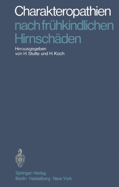 H. Koch, Hermann Stutte - Charakteropathien nach frühkindlichen Hirnschäden, E-bok