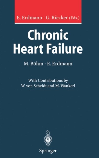 Erland Erdmann, Michael Bohm, G. Riecker, E. Erdmann - Chronic Heart Failure, E-bok