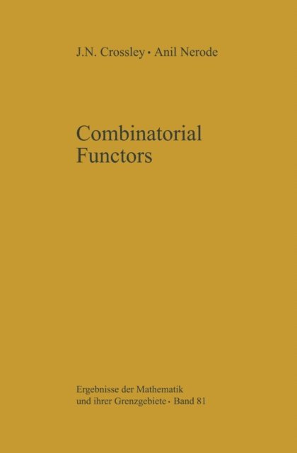 A. Nerode, J.N. Crossley - Combinatorial Functors, E-bok. Tillgänglighet: Lägg i varukorg
