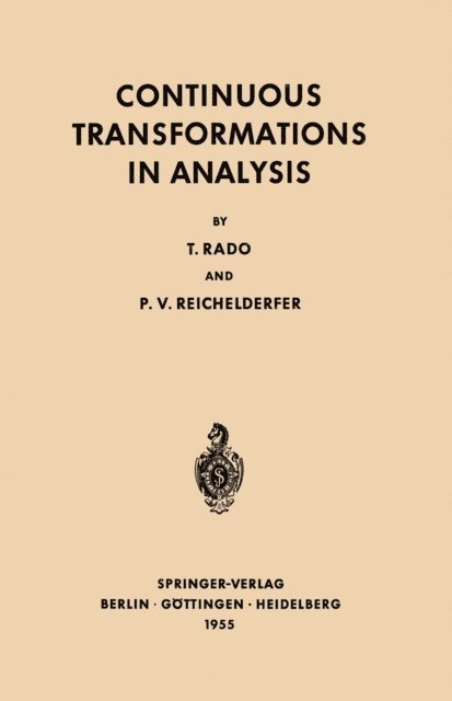 Paul V. Reichelderfer, Tibor Rado - Continuous Transformations in Analysis, E-bok