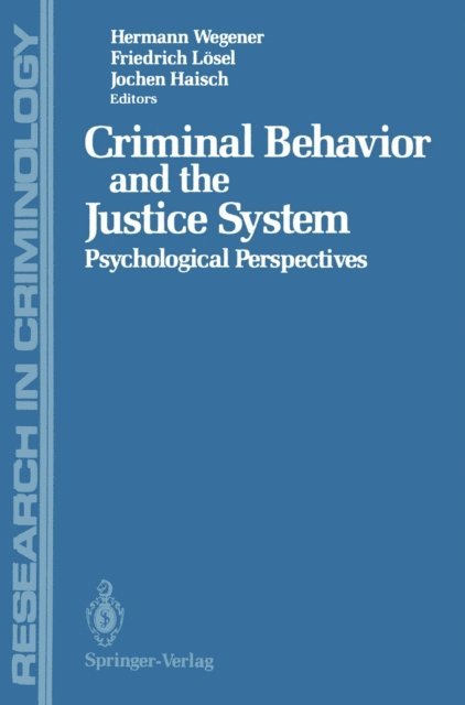 Jochen Haisch, Friedrich Losel, Hermann Wegener - Criminal Behavior and the Justice System, E-bok